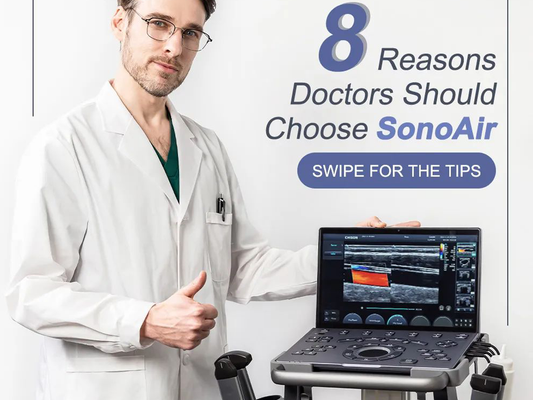 8 Reasons Doctors Should Choose SonoAir